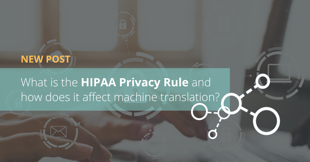 What Is The HIPAA Privacy Rule And How Does It Affect Machine Translation?